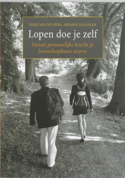 Lopen doe je zelf, BERG, I. van den &amp; GALEN, A. van - Paperback - 9789058711465