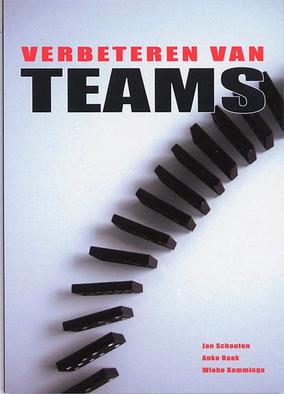 Verbeteren van teams, Jan Schouten ; Anke Baak ; Wiebe Kamminga - Paperback - 9789058713377