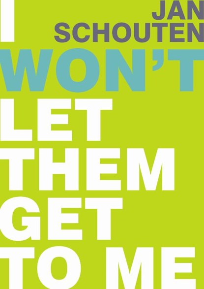 I won't let them get to me, Jan Schouten ; Elan Languages - Paperback - 9789058715425