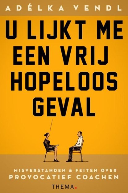 U lijkt me een vrij hopeloos geval, Adelka Vendl - Ebook - 9789058715586