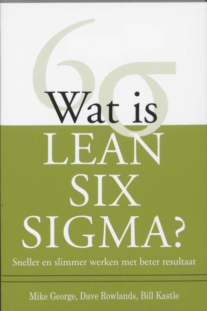 Wat is Lean Six Sigma?, Mike George ; Dave Rowlands ; Bill Kastle - Ebook - 9789058716149