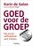 Goed voor de groep, Karin de Galan - Paperback - 9789058716361