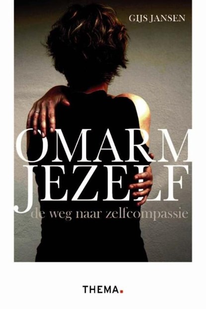 Omarm jezelf, Gijs Jansen - Ebook - 9789058718105