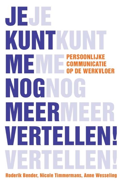 Je kunt me nog meer vertellen, Roderik Bender ; Nicole Timmermans ; Anne Wesseling - Paperback - 9789058719881