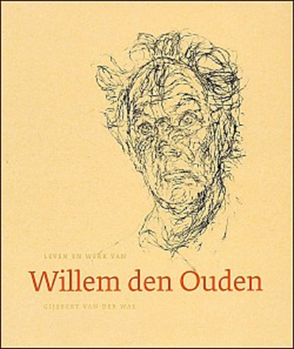 Leven en werk van Willem den Ouden, WAL, Gijsbert van der & OUDEN, Willem den - Gebonden met stofomslag - 9789058750976