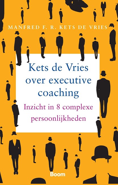 Kets de Vries over executive coaching, Mandfred F.R. Kets de Vries - Ebook - 9789058754424