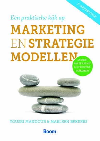 Een praktische kijk op marketing- en strategiemodellen, Marleen Bekkers ; Yoursi Mandour - Paperback - 9789058754530