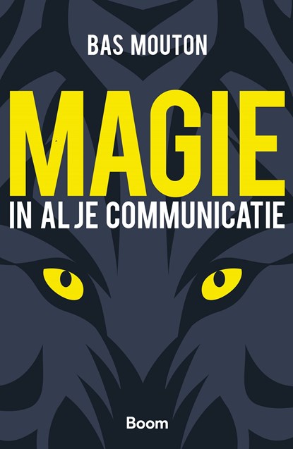 Magie in al je communicatie, Bas Mouton - Ebook - 9789058757081