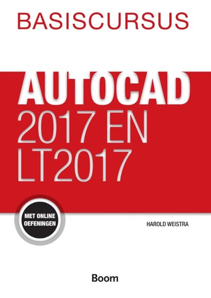 Basiscursus AutoCad 2017 en LT 2017, Harold Weistra - Paperback - 9789058757432
