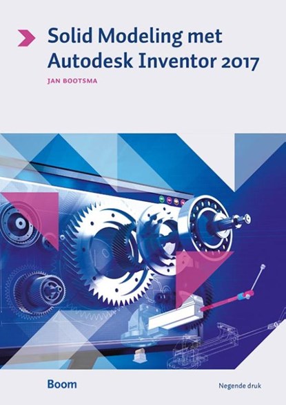 Solid Modeling met Autodesk Inventor 2017 2017, Jan Bootsma - Paperback - 9789058757630