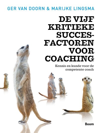 De vijf kritieke succesfactoren voor coaching, Marijke Lingsma ; Ger van Doorn - Ebook - 9789058758927