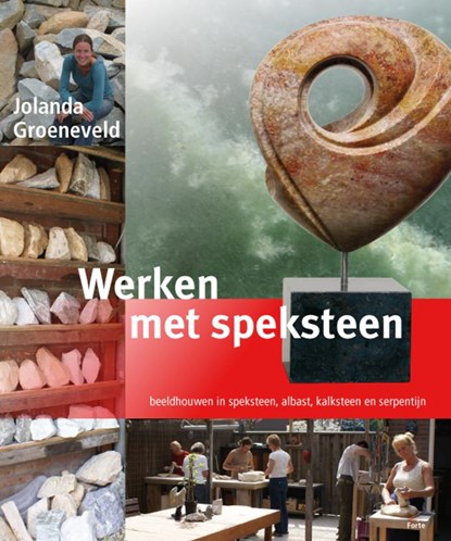 Werken met speksteen, Jolanda Groeneveld ; Stella Ruhe Producties - Gebonden - 9789058778529