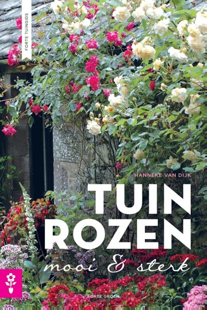 Tuinrozen, Hanneke van Dijk & Marielle van der Goen - Paperback - 9789058778864
