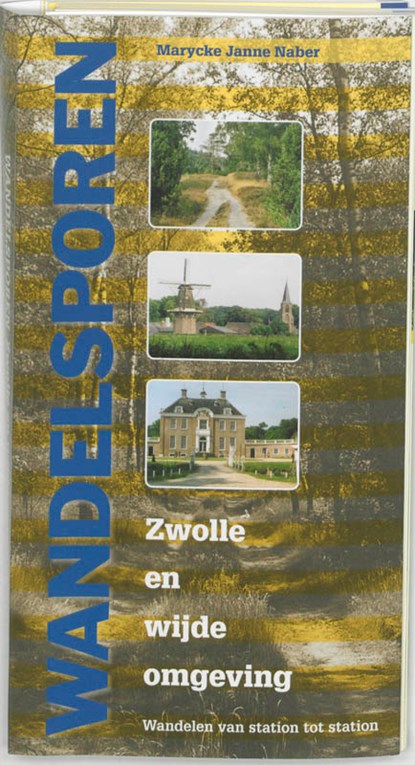 Wandelsporen rond Zwolle, Marycke Janne Naber - Paperback - 9789058811820