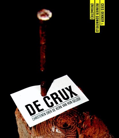 De crux, Cees Dekker ; Reinier Sonneveld - Paperback - 9789058815019
