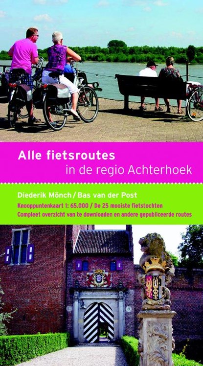 Alle fietsroutes In de regio Achterhoek, Diederik Monch ; Bas van der Post - Paperback - 9789058815309