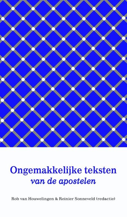 Ongemakkelijke teksten van de apostelen, Rob van Houwelingen ; Reinier Sonneveld - Paperback - 9789058817037