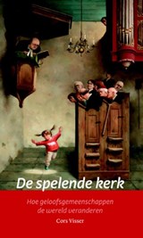 De spelende kerk - Cors Visser - 9789058818508