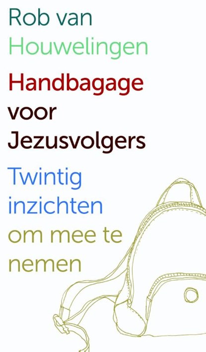 Handbagage voor Jezusvolgers, Rob van Houwelingen - Paperback - 9789058819017