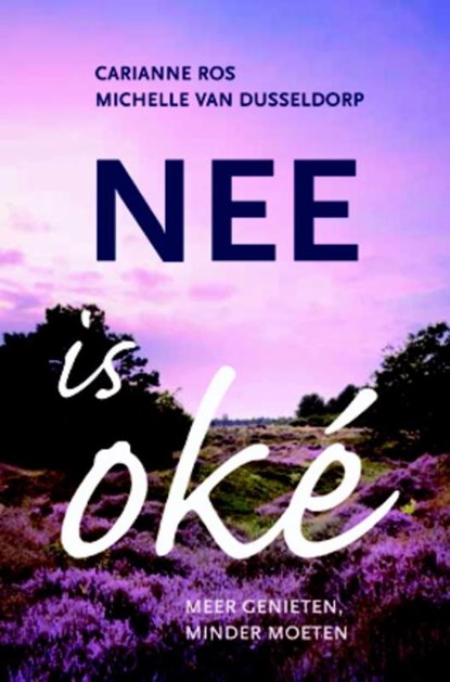 Nee is oké, Carianne Ros ; Michelle van Dusseldorp - Paperback - 9789058819031