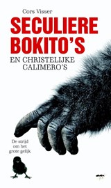 Seculiere Bokito's en christelijke Calimero's - Cors Visser - 9789058819246