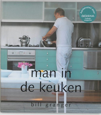 Man in de keuken, GRANGER, Bill - Paperback - 9789058971159