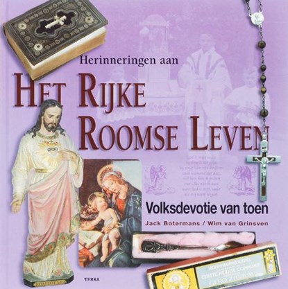 Herinneringen aan het rijke Roomse leven, BOTERMANS, Jack & GRINSVEN, Wim van - Gebonden - 9789058977397