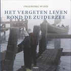 Het vergeten leven rond de Zuiderzee | I. Wind | 
