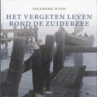 Het vergeten leven rond de Zuiderzee | I. Wind | 