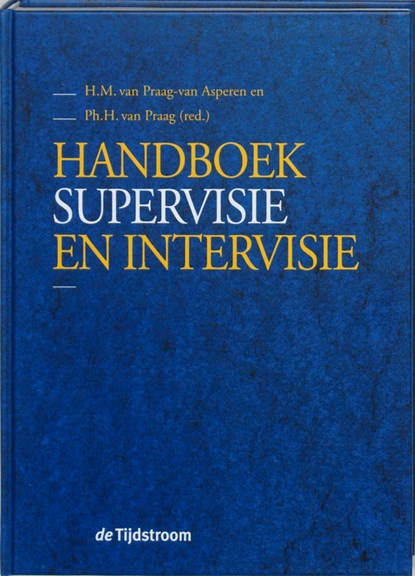 Handboek supervisie en intervisie, H.M. van Praag-van Asperen ; Ph.H. van Praag - Gebonden - 9789058980021