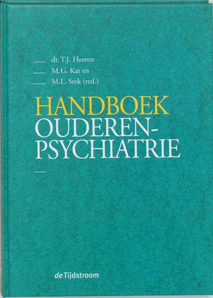 Handboek ouderenpsychiatrie, T.J. Heeren ; M.G. Kat ; M.L. Stek - Gebonden - 9789058980182