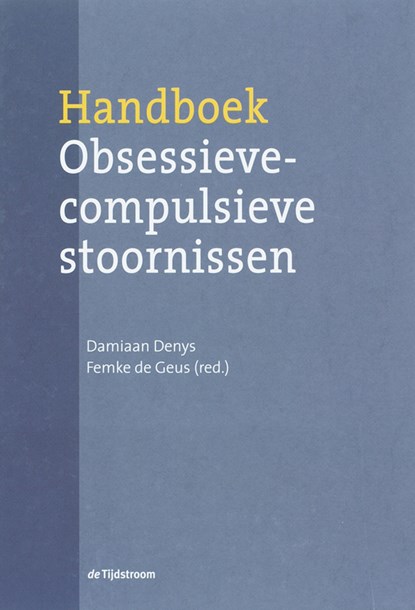 Handboek obsessieve-compulsieve stoornissen, D.A.J.P. Denys - Gebonden - 9789058980878