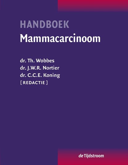 Handboek mammacarcinoom, Th. Wobbes ; J.W.R. Nortier ; C.C.E. Koning - Gebonden - 9789058981066