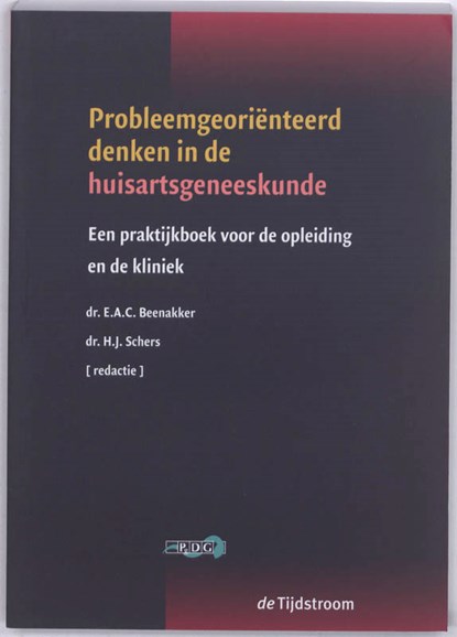 Probleemgeoriënteerd denken in de huisartsgeneeskunde, E.A.C. Beenakker ; H.J. Schers - Paperback - 9789058981097