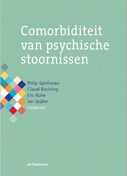 Comorbiditeit van psychische stoornissen, Philip Spinhoven ; Claudi Bockting ; Eric Ruhe ; Jan Spijker - Paperback - 9789058981332