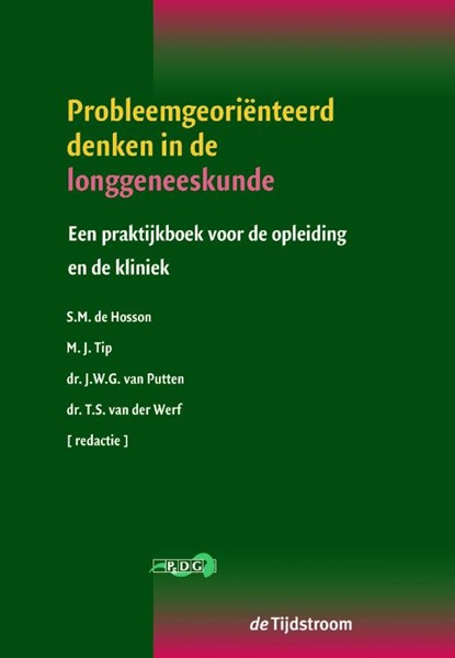 Probleemgeoriënteerd denken in de longgeneeskunde, S.M. de Hosson ; M.J. Tip ; J.W.G. van Putten - Paperback - 9789058981769