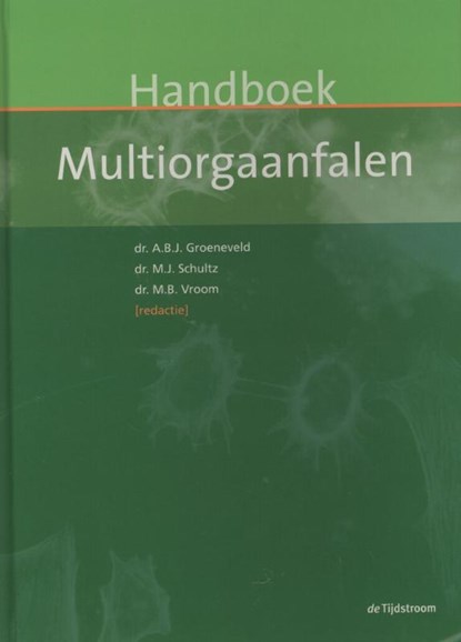 Handboek multiorgaanfalen, A.B.J. Groeneveld ; M.J. Schultz ; M.B. Vroom - Gebonden - 9789058981912