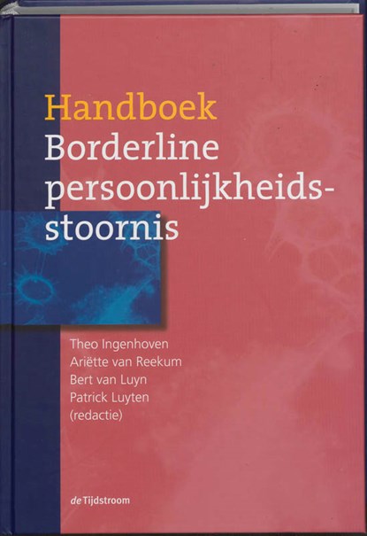 Handboek borderline persoonlijkheidsstoornis, Theo Ingenhoven ; Ariette van Reekum ; Bert van Luyn ; Patrick Luyten - Gebonden - 9789058982032