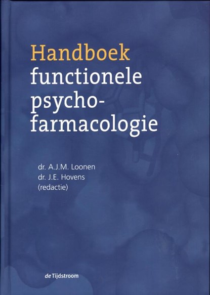 Handboek functionele psychofarmacologie, Anton J.M. Loonen ; J.E. Hovens - Gebonden - 9789058982056