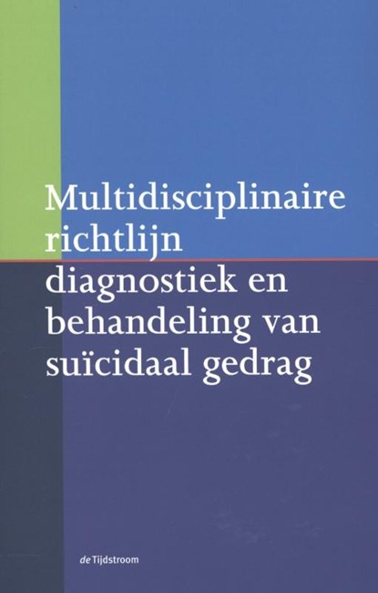 Multidisciplinaire richtlijn diagnostiek en behandeling van suïcidaal gedrag, A.M. van Hemert ; A.J.F.M. Kerkhof ; J. de Keijser ; B. Verwey - Paperback - 9789058982230