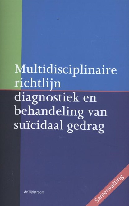 Multidisciplinaire richtlijn diagnostiek en behandeling van suïcidaal gedrag, A.M. van Hemert ; A.J.F.M. Kerkhof ; J. de Keijser ; B. Verwey - Paperback - 9789058982247