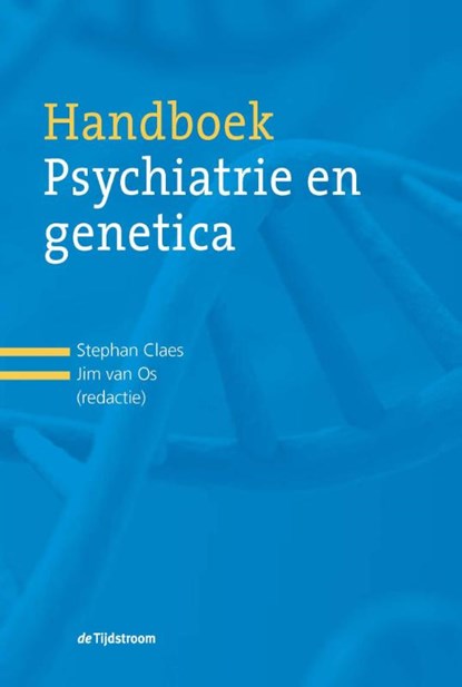 Handboek psychiatrie en genetica, Stephan Claes ; Jim van Os - Gebonden - 9789058982308