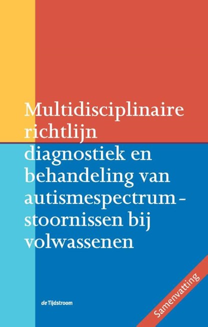 Multidisciplinaire richtlijn diagnostiek en behandeling van autismespectrumstoornissen bij volwassenen, C.C. Kan ; H.M. Geurts ; B.B. Sizoo - Paperback - 9789058982339