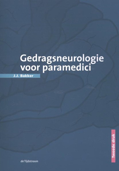 Gedragsneurologie voor paramedici, J.J. Bakker - Paperback - 9789058982377