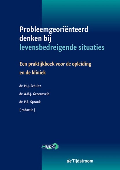Probleemgeorienteerd denken bij levensbedreigende situaties, M.J. Schultz ; A.B.J. Groeneveld ; P.E. Spronk - Paperback - 9789058982414