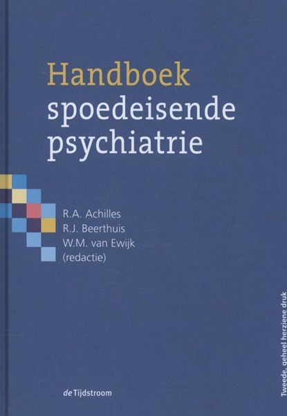 Handboek spoedeisende psychiatrie, R.A. Achilles ; R.J. Beerthuis ; W.M. van Ewijk - Gebonden - 9789058982681