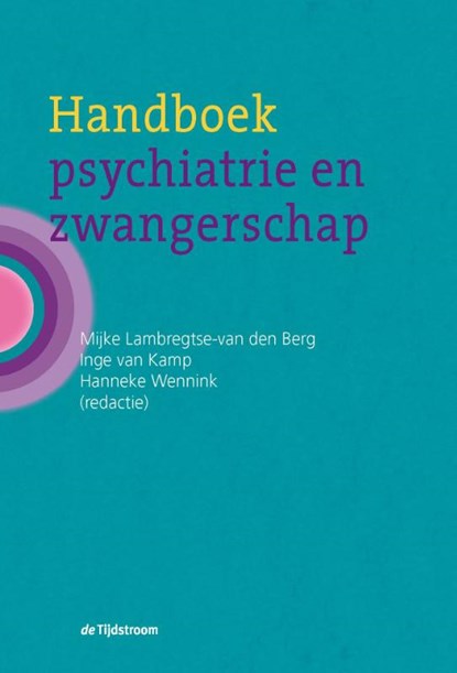 Handboek psychiatrie en zwangerschap, Mijke Lambregtse-van den Berg ; Inge van Kamp ; Hanneke Wennink - Gebonden - 9789058982698