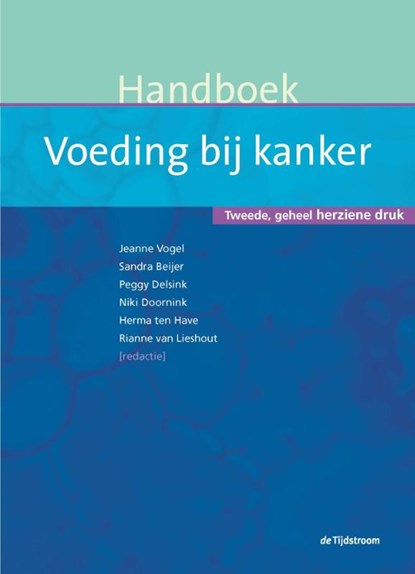 Handboek voeding bij kanker, Jeanne Vogel ; Sandra Beijer ; Peggy Delsink ; Niki Doornink ; Herma ten Have ; Rianne van Lieshou - Gebonden - 9789058982988