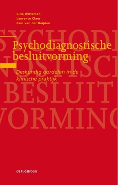 Psychodiagnostische besluitvorming, Cilia Witteman ; Laurence Claes ; Paul van der Heijden - Gebonden - 9789058983107