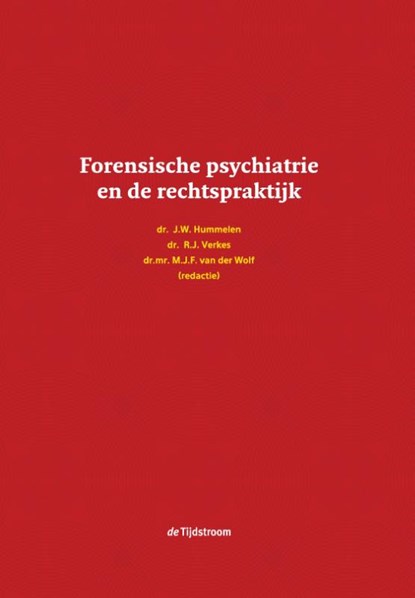 Forensische psychiatrie en de rechtspraktijk, J.W. Hummelen ; R.J. Verkes ; M.J.F. van der Wolf - Gebonden - 9789058983152